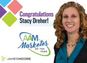 Graphical image announcing Stacy Dreher as the AAM Marketer of the Year 2024 -square version.