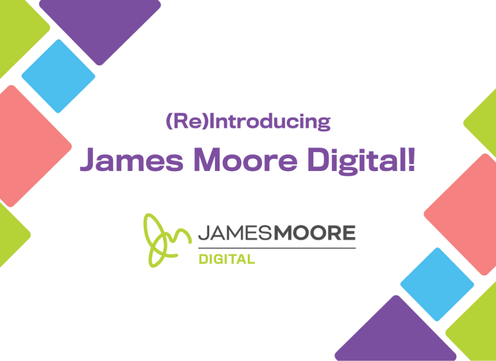 "(Re)Introducing James Moore Digital" title on a white background with multicolor boxes at the top and bottom corners.