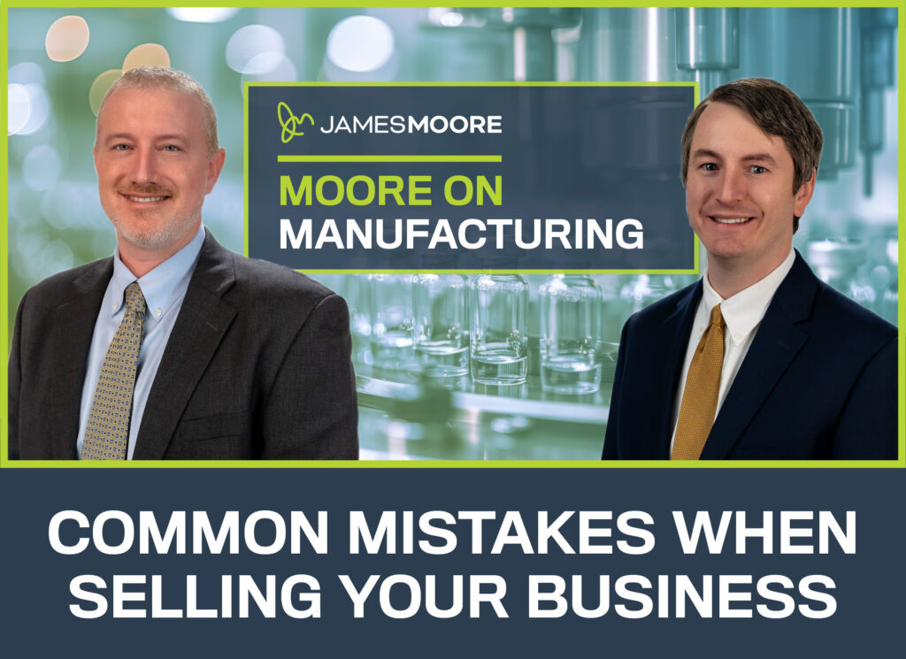 Mike Sibley and Kevin Golden appear with the title "Moore on Manufacturing: Common Mistakes When Selling Your Business."